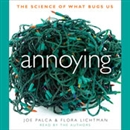 Annoying: The Science of What Bugs Us by Joe Palca