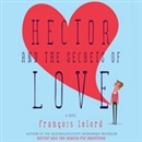 Hector and the Secrets of Love by Francois Lelord