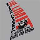 The Limit: Life and Death on the 1961 Grand Prix Circuit by Michael Cannell