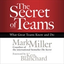 The Secret of Teams: What Great Teams Know and Do by Mark Miller