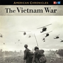 NPR American Chronicles: The Vietnam War by Audie Cornish