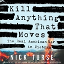 Kill Anything That Moves by Nick Turse