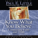 Know What You Believe: Connecting Faith and Truth by Paul E. Little