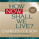 How Now Shall We Live by Charles Colson