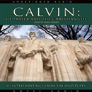 Calvin: Of Prayer and the Christian Life: Selected Writings from the Institutes by John Calvin