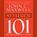 Attitude 101 by John C. Maxwell