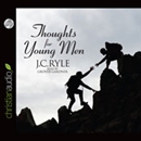 Thoughts for Young Men by J.C. Ryle