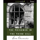 The Prisoner in the Third Cell by Gene Edwards