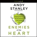 Enemies of the Heart by Andy Stanley