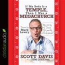 If My Body Is a Temple, Then I Was a Megachurch by Scott Davis
