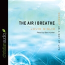 The Air I Breathe: Worship as a Way of Life by Louie Giglio