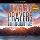 Powerful Prayers for Troubled Times by Stormie Omartian