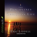 The Disciplines of the Christian Life by Eric Liddell