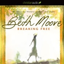 Breaking Free: Discover the Victory of Total Surrender by Beth Moore