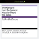 The Gospel and Scripture by Mike Bullmore