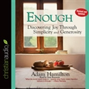 Enough: Discovering Joy through Simplicity and Generosity by Adam Hamilton