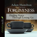 Forgiveness: Finding Peace Through Letting Go by Adam Hamilton