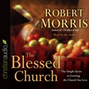 The Blessed Church by Robert Morris