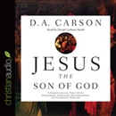 Jesus the Son of God by D.A. Carson