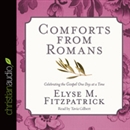 Comforts from Romans: Celebrating the Gospel One Day at a Time by Elyse M. Fitzpatrick