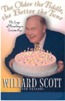 The Older the Fiddle, the Better the Tune by Willard Scott