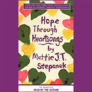 Hope Through Heartsongs by Mattie J.T. Stepanek