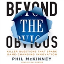 Beyond the Obvious by Phil McKinney