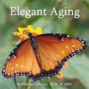 Elegant Aging: Growing Deeper, Stronger, Wiser by William G. DeFoore