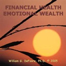Financial Health, Emotional Wealth by William G. DeFoore