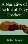 A Narrative of the Life of Davy Crockett by Davy Crockett