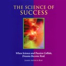 The Science of Success by James Arthur Ray