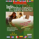 Ingles Para El Trabajo Domestico [English for Housekeeping] by Stacey Kammerman