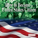 How to Become a U.S. Citizen by Stacey Kammerman