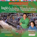 Ingles para Industrias Manufactureras [English for Manufacturing Industries ] by Stacey Kammerman