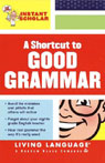 A Shortcut to Good Grammar (Instant Scholar Series) by Christopher A. Warnasch