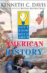 Don't Know Much About American History by Kenneth C. Davis