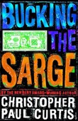 Bucking the Sarge by Christopher Paul Curtis