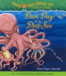 Magic Tree House, Book 39: Dark Day in the Deep Sea by Mary Pope Osborne