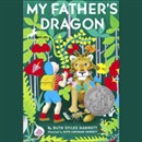 My Father's Dragon: My Father's Dragon #1 by Ruth Stiles Gannett