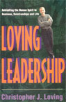 Loving Leadership by Christopher J. Loving