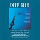 Deep Blue: Stories of Shipwreck, Sunken Treasure and Survival (Unabridged Selections) by Patrick O'Brian