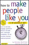 How to Make People Like You in 90 Seconds or Less by Nicholas Boothman