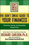 The Don't Sweat Guide to Your Finances by Richard Carlson