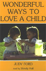 Wonderful Ways to Love a Child by Judy Ford