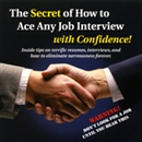 The Secret of How to Ace any Job Interview with Confidence! by David R. Portney
