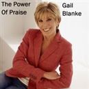 The Power of Praise by Gail Blanke