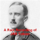 A Rare Recording of J. R. R. Tolkien by J. R. R. Tolkien