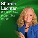 It's Yours, Now Protect Your Wealth by Sharon L. Lechter