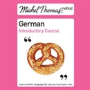 Michel Thomas Method: German Introductory Course by Michel Thomas