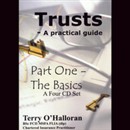 Trusts: A Practical Guide, Part One: The Basics by Terence O'Halloran